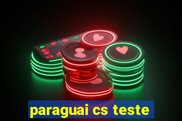 paraguai cs teste